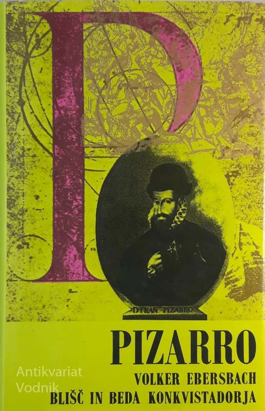 FRANCISCO PIZZARO, BLIŠČ IN BEDA KONKVISTADORJA