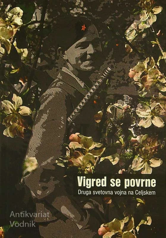 VIGRED SE POVRNE; DRUGA SVETOVNA VOJNA NA CELJSKEM