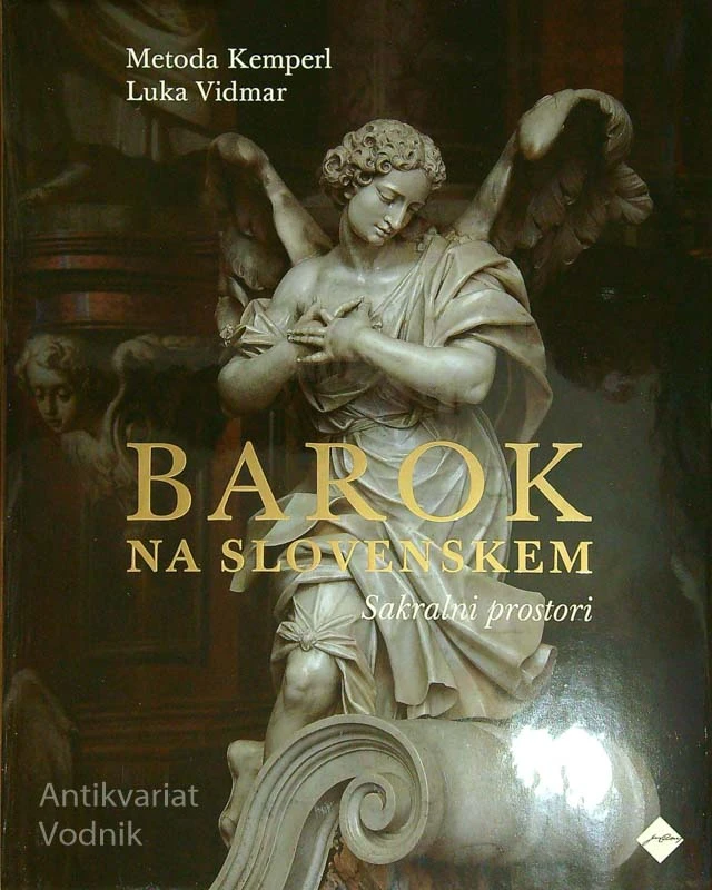 BAROK NA SLOVENSKEM; SAKRALNI PROSTORI, Metoda Kemperl in Luka Vidmar