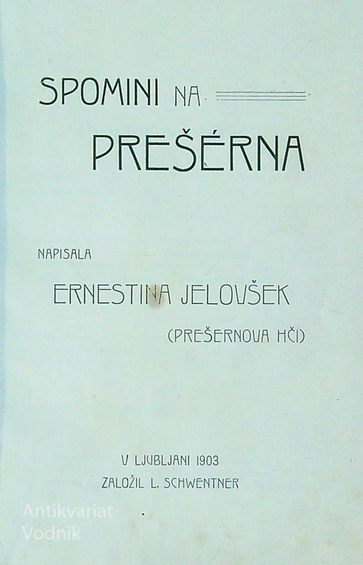 SPOMINI NA PREŠERNA, Ernestina Jelovšek