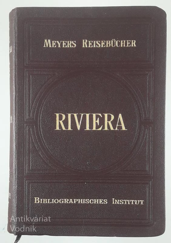 MAYERS REISEBÜCHER; RIVIERA: SÜDFRANKREICH, KORSIKA, ALGERIEN UNDF TUNIS