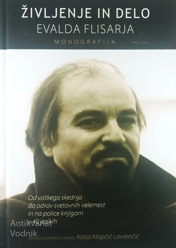 ŽIVLJENJE IN DELO EVALDA FLISARJA; MONOGRAFIJA (1. del)