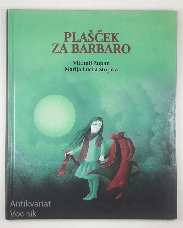 PLAŠČEK ZA BARBARO, Vitomil Zupan (ilustrirala Marija Lucija Stupica)