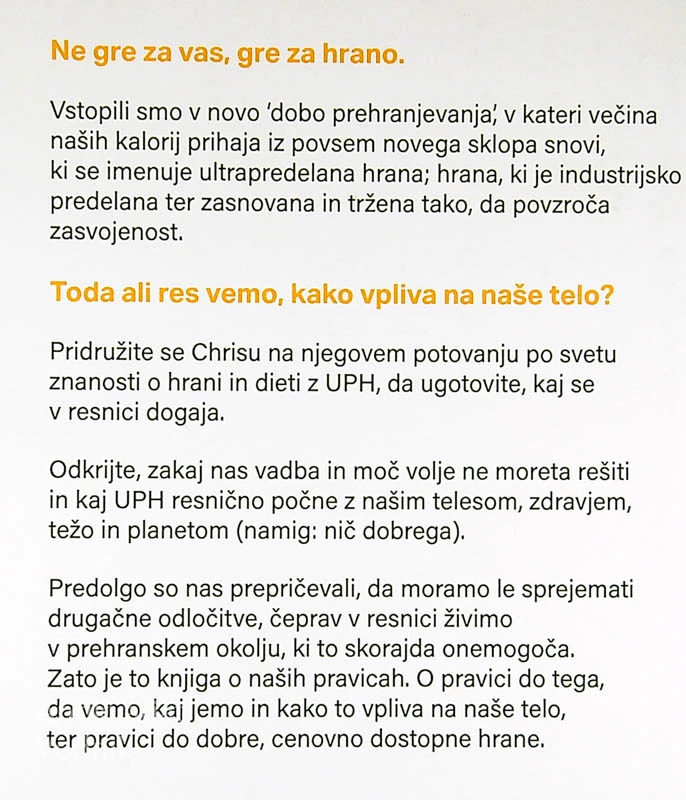 ULTRAPREDELANI LJUDJE; ZAKAJ JEMO STVARI, KI NISO HRANA, IN ZAKAJ NE MOREMO NEHATI?, Chris van Tulleken