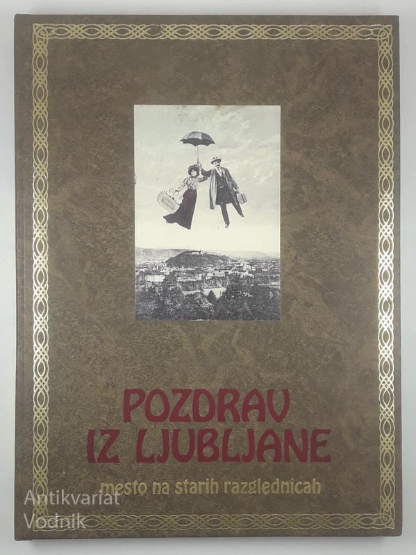 POZDRAV IZ LJUBLJANE; MESTO NA STARIH RAZGLEDNICAH