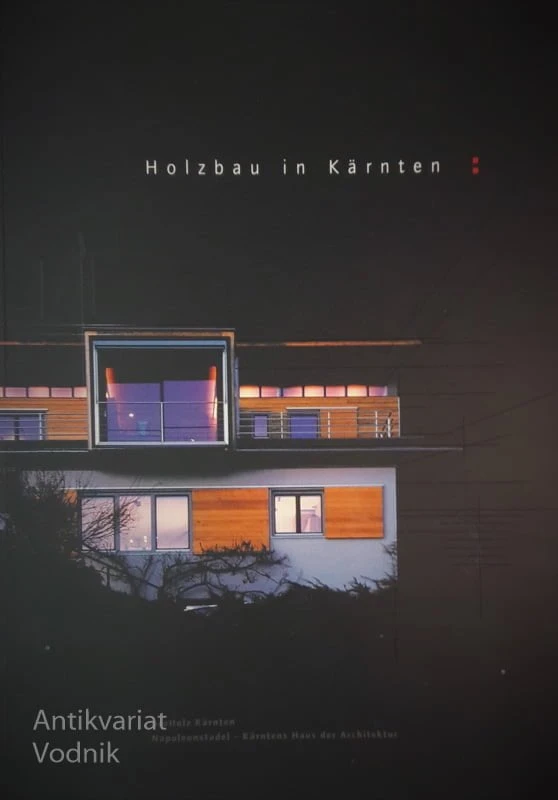 HOLZBAU IN KARNTEN (lesena gradnja na Koroškem)