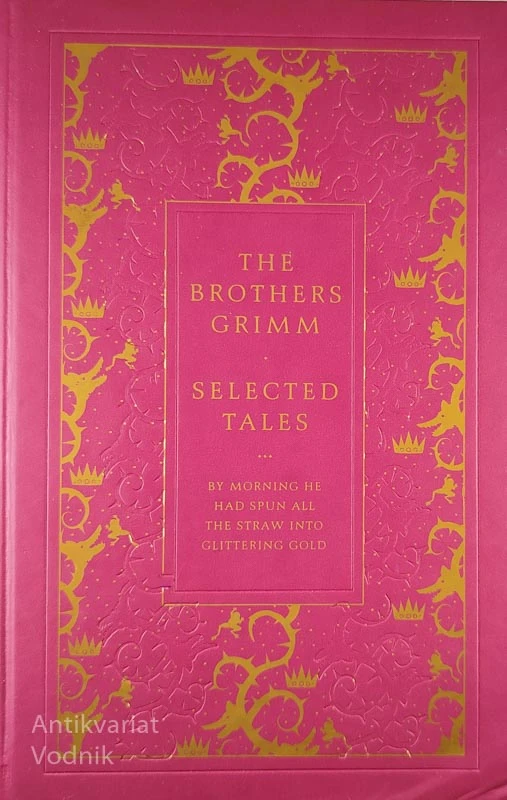 THE BROTHERS GRIMM; SELECTED TALES