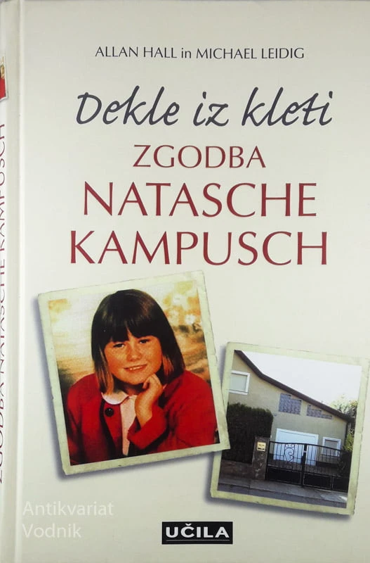 DEKLE IZ KLETI; ZGODBA NATASCHE KAMPUSCH, Allan Hall in Michael Leidig