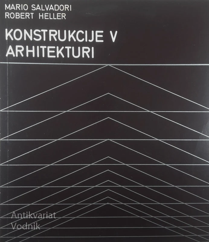 KONSTRUKCIJE V ARHITEKTURI, Mario Salvadori in Robert Heller