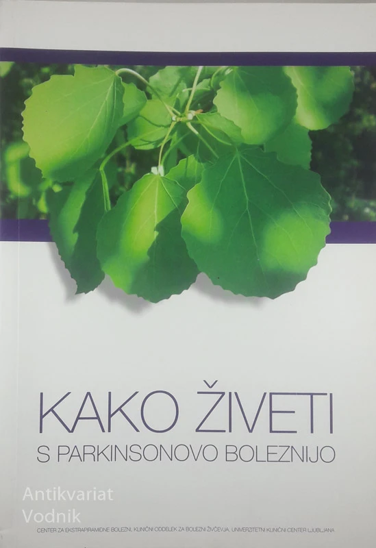 KAKO ŽIVETI S PARKINSONOVO BOLEZNIJO, več avtorjev