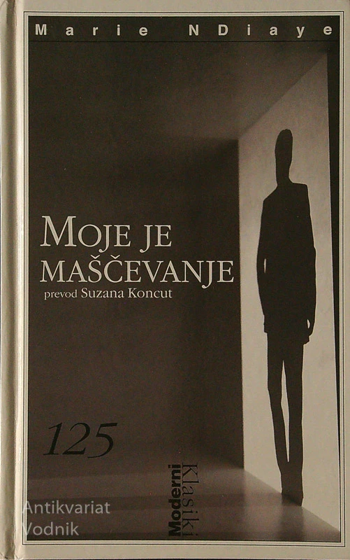 MOJE JE MAŠČEVANJE, Marie Ndiaye