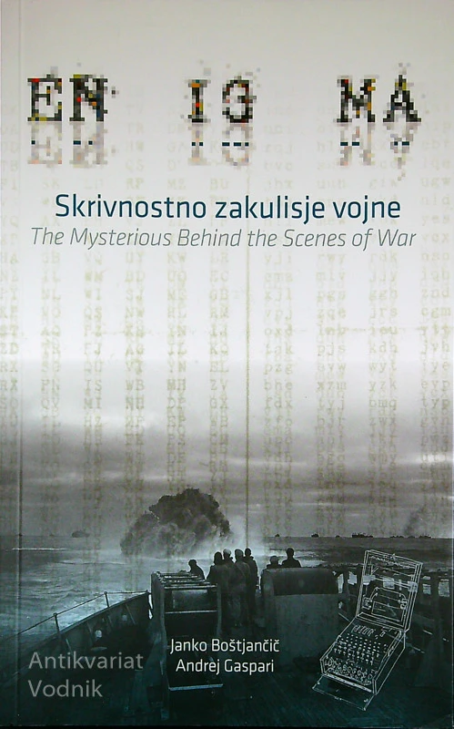 ENIGMA; SKRIVNOSTNO ZAKULISJE VOJNE, Janko Boštjančič in Andrej Gaspari