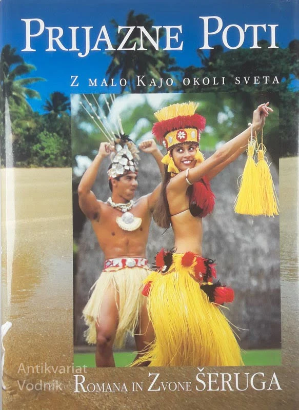 PRIJAZNE POTI Z MALO KAJO OKOLI SVETA, Romana in Zvone Šeruga