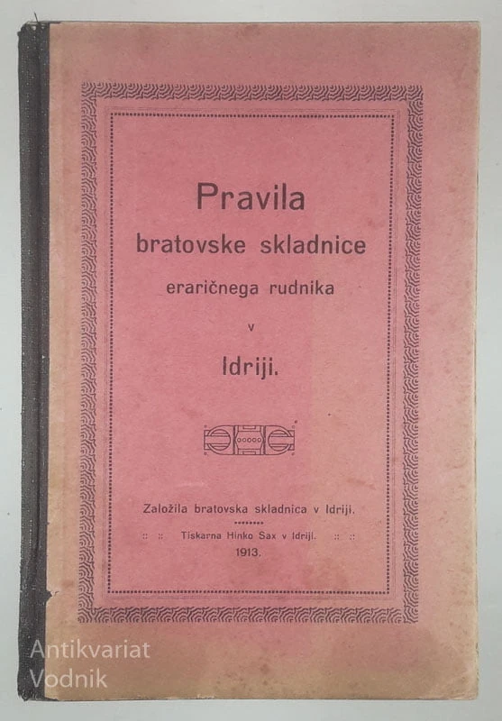 PRAVILA BRATOVSKE SKLADNICE ERARIČNEGA RUDNIKA V IDRIJI