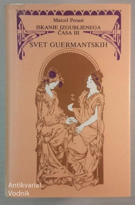 Marcel Proust, ISKANJE IZGUBLJENEGA ČASA III, SVET GUERMANTSKIH