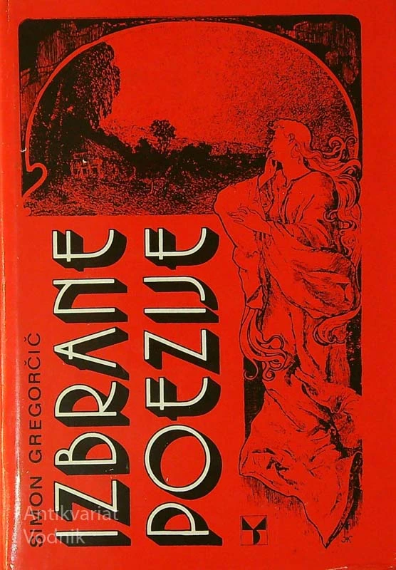 IZBRANE POEZIJE, Simon Gregorčič