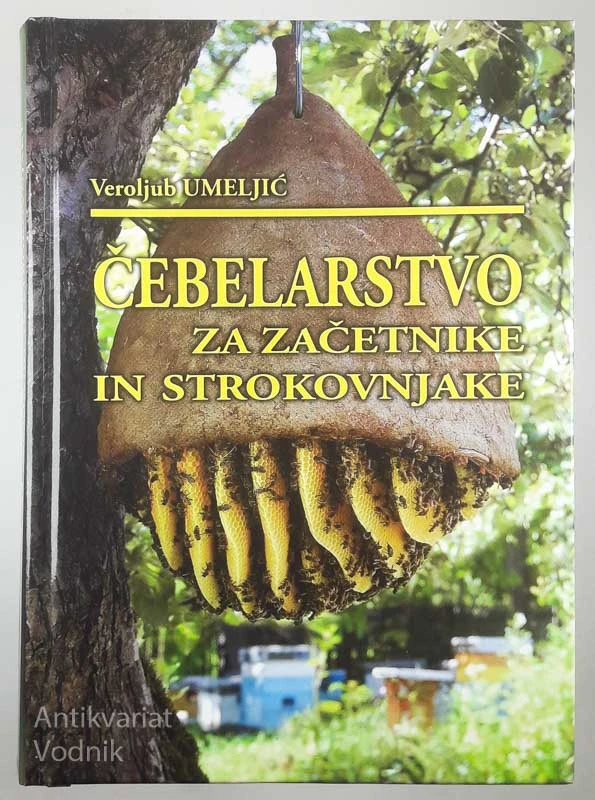 ČEBELARSTVO ZA ZAČETNIKE IN STROKOVNJAKE, Veroljub Umeljić