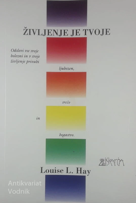 ŽIVLJENJE JE TVOJE, Louise L. Hay