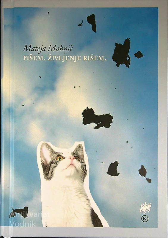 PIŠEM. ŽIVLJENJE RIŠEM., Mateja Mahnič