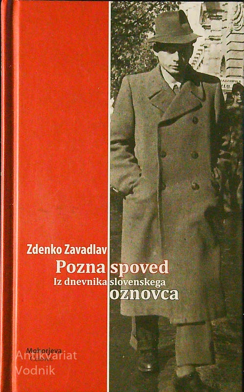 POZNA SPOVED IZ DNEVNIKA SLOVENSKEGA OZNOVCA, Zdenko Zavadlav
