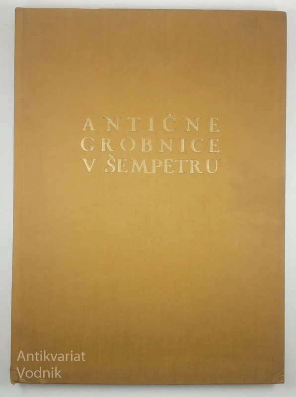 ANTIČNE GROBNICE V ŠEMPETRU, Josip Klemenc