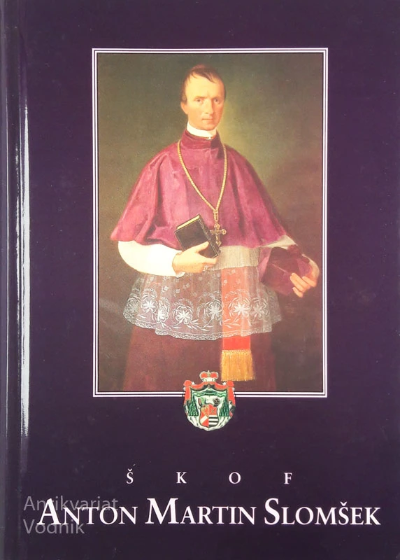 ŠKOF ANTON MARTIN SLOMŠEK (1800-1862)