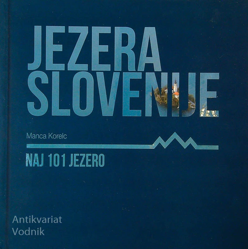 JEZERA SLOVENIJE; NAJ 101 JEZERO, Manca Korelc