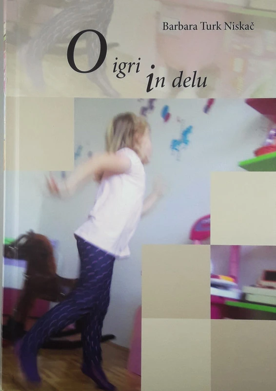O IGRI IN DELU, Barbara Turk Niskač