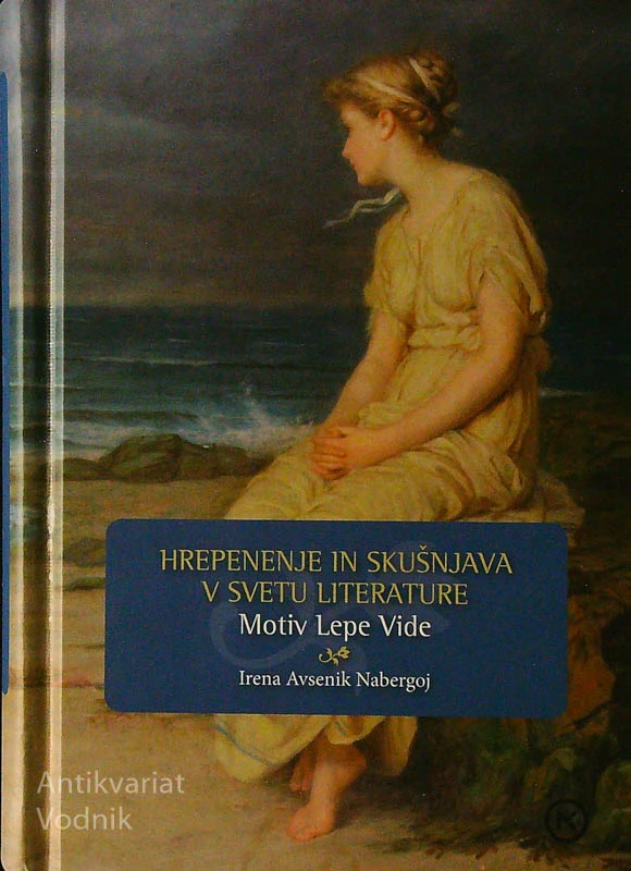 HREPENENJE IN SKUŠNJAVA V SVETU LITERATURE; MOTIV LEPE VIDE, Irena Avsenik Nabergoj