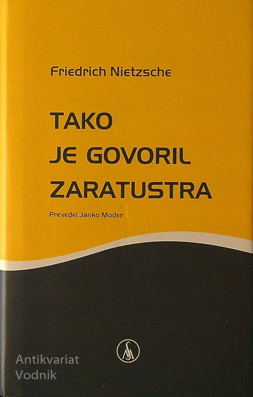 TAKO JE GOVORIL ZARATUSTRA, Friedrich Nietzsche
