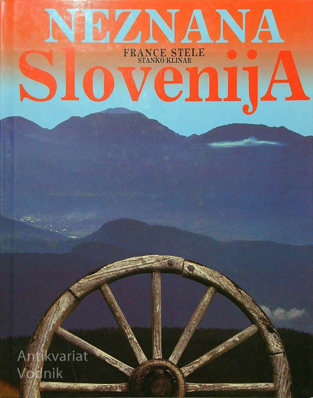 NEZNANA SLOVENIJA, France Stele in Stanko Klinar