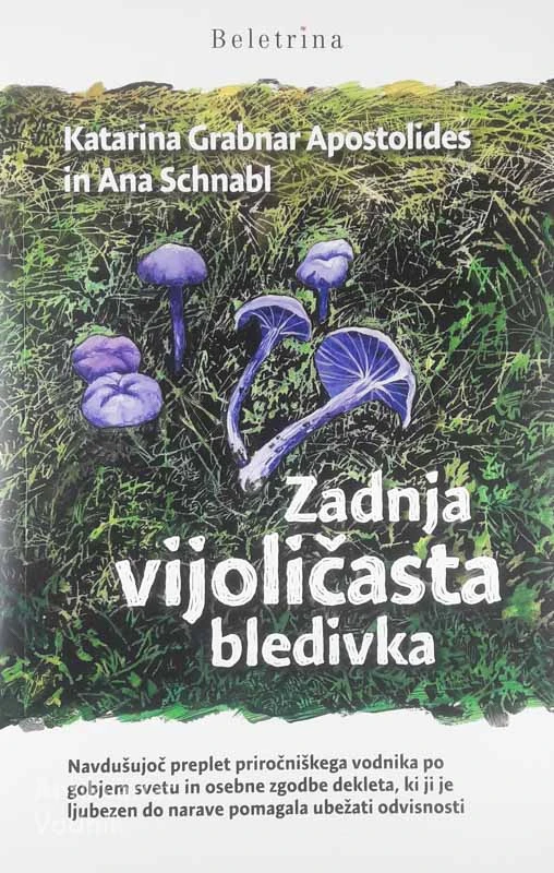 ZADNJA VIJOLIČASTA BLEDIVKA, Katarina Grabnar Apostolides in Ana Schnabl