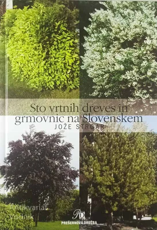 STO VRTNIH DREVES IN GRMOVNIC NA SLOVENSKEM, Jože Strgar