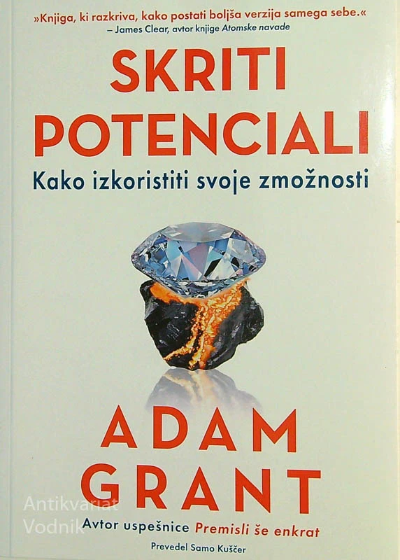 SKRITI POTENCIAL; KAKO IZKORISTITI SVOJE ZMOŽNOSTI, Adam Grant