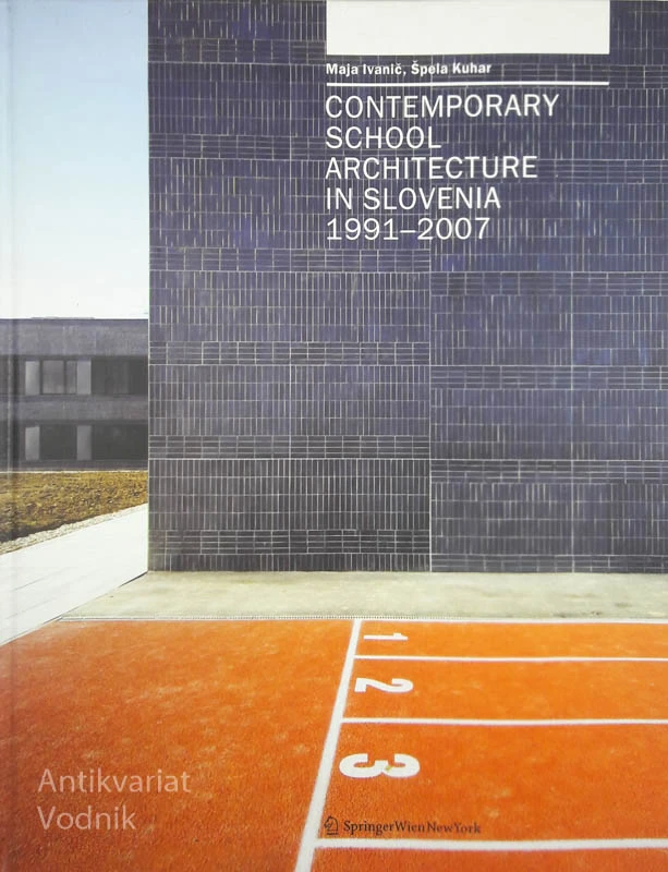 CONTEMPORARY SCHOOL: ARCHITECTURE IN SLOVENIA 1991-2007