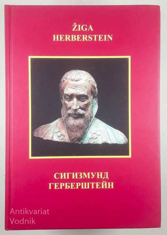 ŽIGA HERBERSTEIN – VOJŠČAK, DRŽAVNIK, DIPLOMAT IN MIROTVOREC