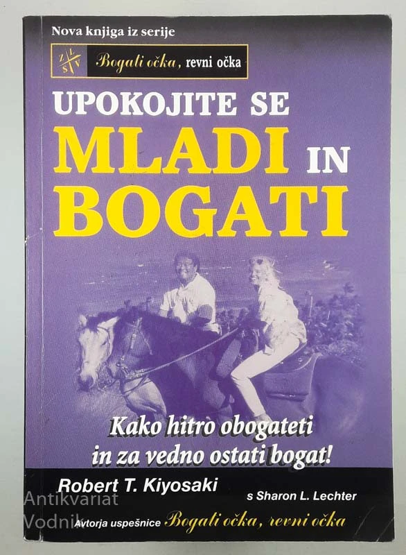 UPOKOJITI SE MLADI IN BOGATI, Robert T. Kiyosaki