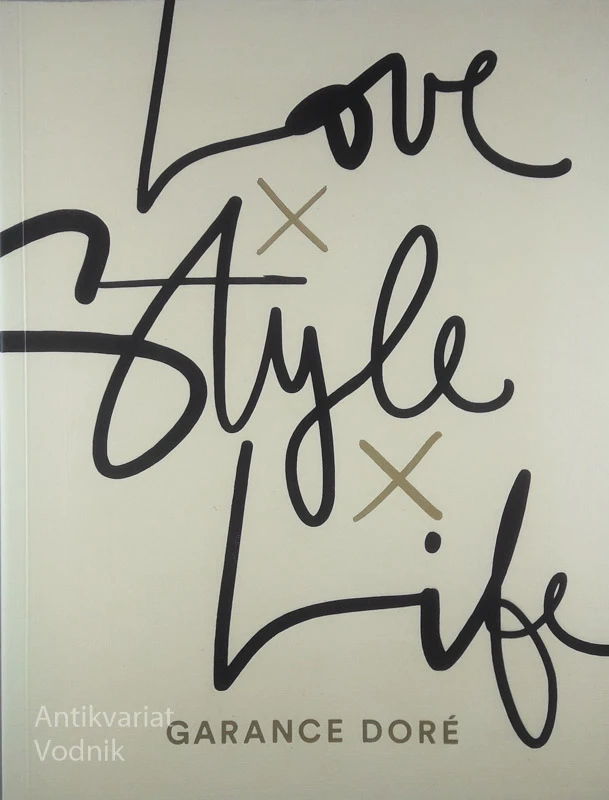 LOVE X STYLE X LIFE, Garance Dore
