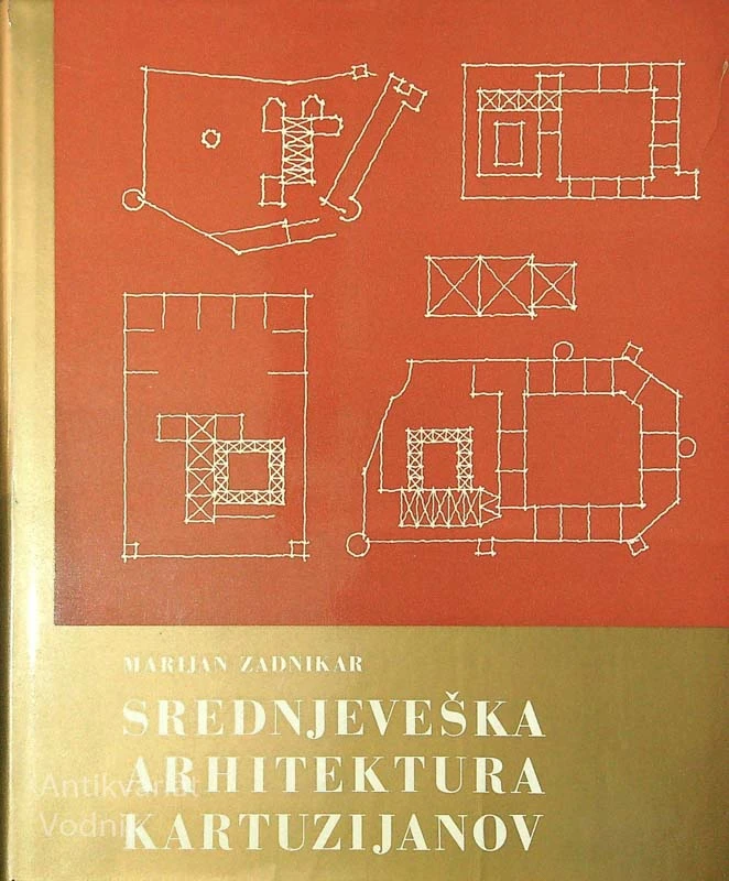 SREDNJEVEŠKA ARHITEKTURA KARTUZIJANOV, Marjan Zadnikar
