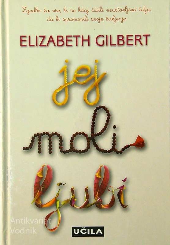 JEJ, MOLI, LJUBI, Elizabeth Gilbert