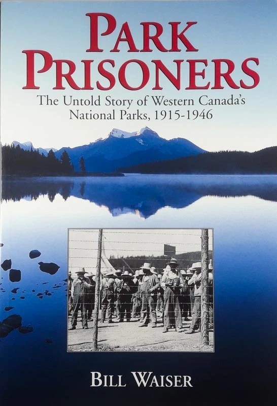 PARK PRISONERS, Bill Waiser