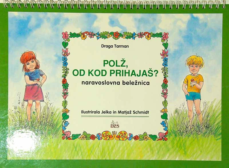 POLŽ, OD KOD PRIHAJAŠ; NARAVOSLOVNA BELEŽNICA, Draga Tarman