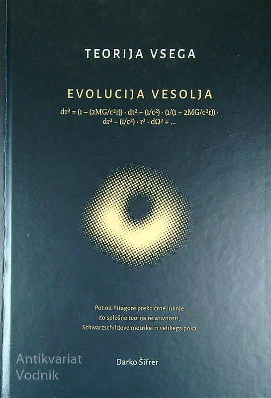 TEORIJA VSEGA; EVOLUCIJA VESOLJA, Darko Šifrer