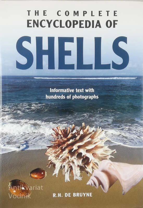 THE COMPLETE ENCYCLOPEDIA OF SHELLS, R. H. De Bruyne