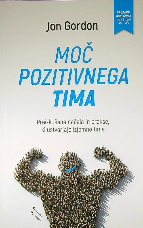 MOČ POZITIVNEGA TIMA, Jon Gordon