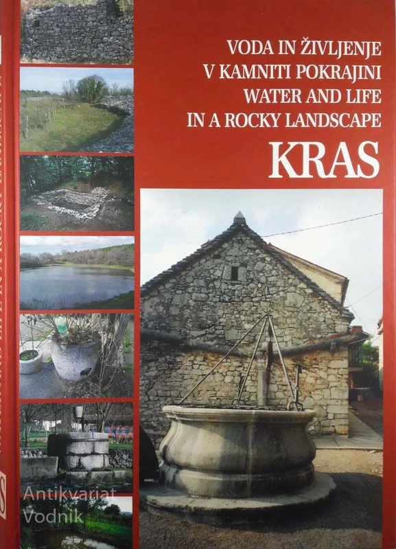 KRAS: VODA IN ŽIVLJENJE V KAMNITI POKRAJINI / WATER AND LIFE IN A ROCKY LANDSCAPE