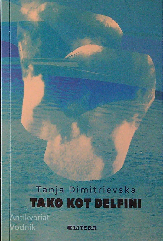 TAKO KOT DELFINI, Tanja Dimitrievska