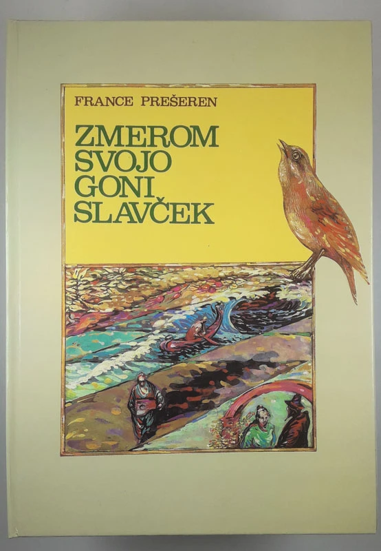 ZMEROM SVOJO GONI SLAVČEK, France Prešeren