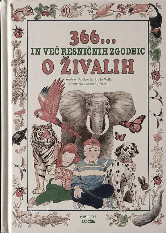 366… IN VEČ RESNIČNIH ZGODB O ŽIVALIH, A. Bertino, F. Valla, ilustracije L. Orlandi