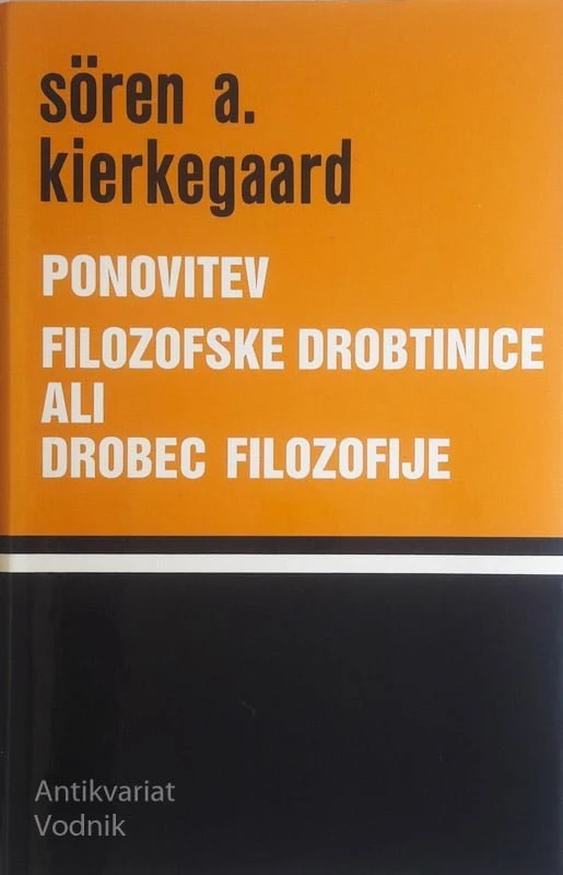 PONOVITEV FILOZOFSKE DROBTINICE ALI DROBEC FILOZOFIJE, S. A. Kierkegaard